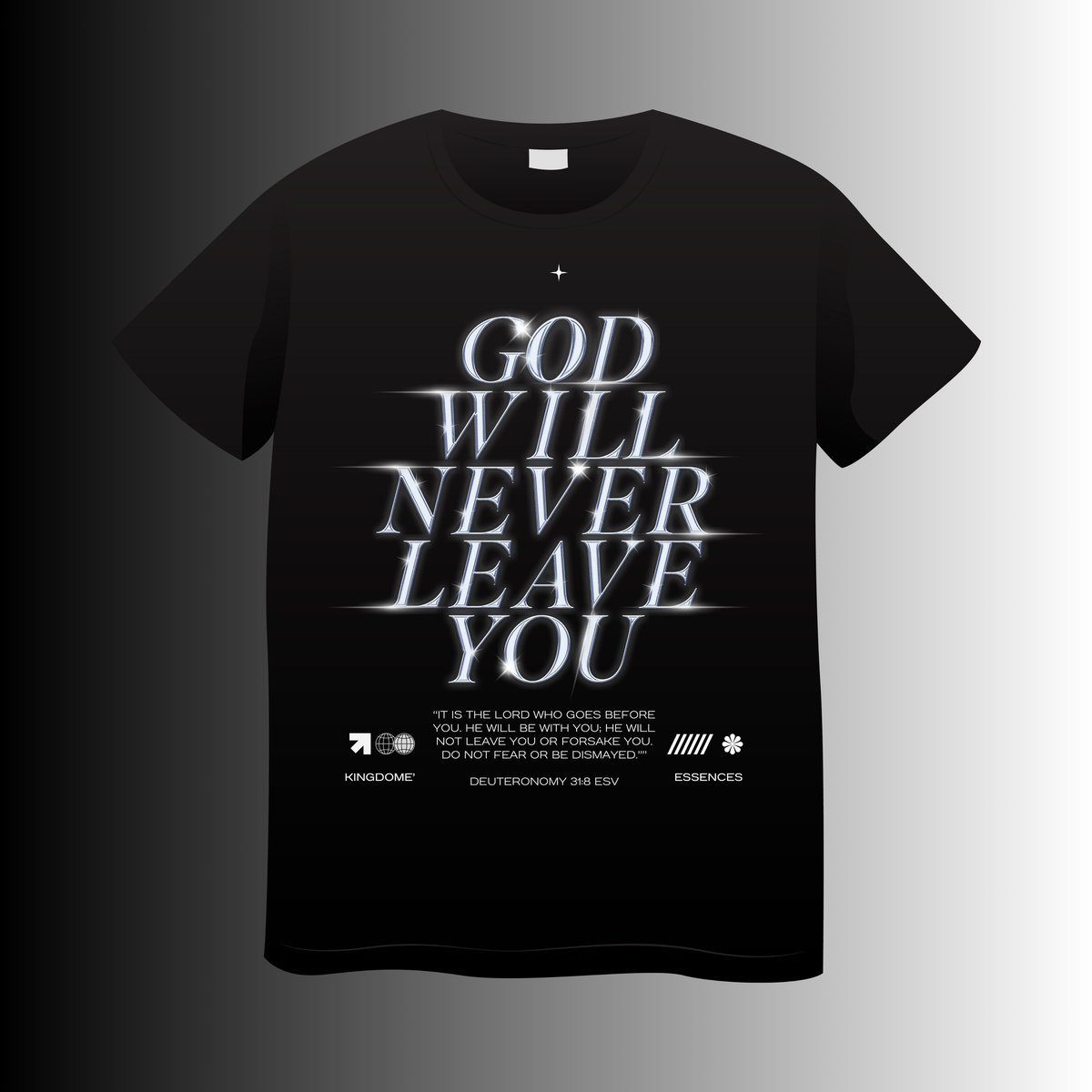God Will Never Leave You T-Shirt